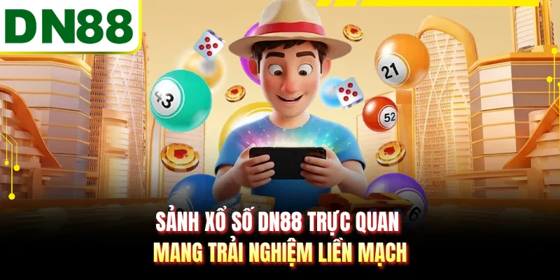 Sảnh xổ số DN88 trực quan mang trải nghiệm liền mạch
